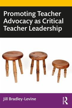 Promoting Teacher Advocacy as Critical Teacher Leadership - Bradley-Levine, Jill