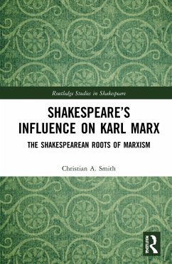 Shakespeare's Influence on Karl Marx - Smith, Christian A