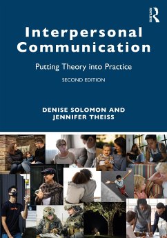 Interpersonal Communication - Solomon, Denise (The Pennsylvania State University, USA); Theiss, Jennifer (Rutgers University, USA)