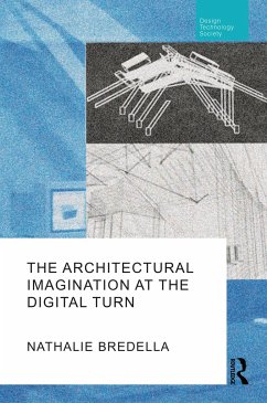 The Architectural Imagination at the Digital Turn - Bredella, Nathalie