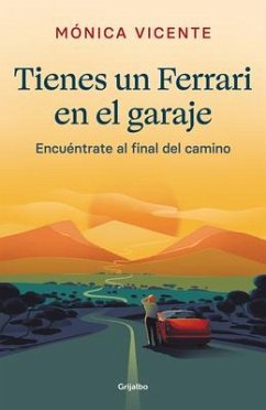 Tienes Un Ferrari En El Garaje: Encuéntrate Al Final de Camino / You Have a Ferr Ari in the Garage - Vicente, Mónica