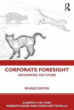 Corporate Foresight - De Toni, Alberto F. (University Degli Studi di Udine, Italy); Siagri, Roberto (Eurotech Spa, Italy); Battistella, Cinzia