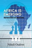 Africa is Emerging: Hard Facts About Easy Market Entry