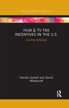 Film & TV Tax Incentives in the U.S. - Cantrell, Glenda; Wheatcroft, Daniel