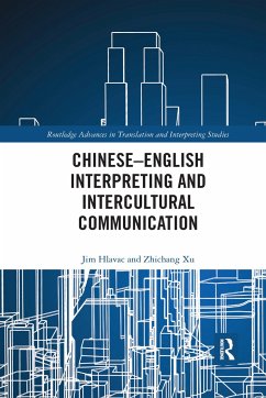 Chinese-English Interpreting and Intercultural Communication - Hlavac, Jim; Xu, Zhichang