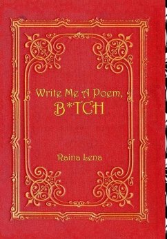 Write Me a Poem, B*tch - Lena, Raina