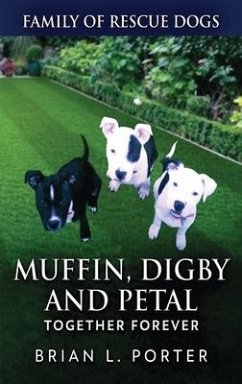 Muffin, Digby And Petal: Together Forever - Porter, Brian L.