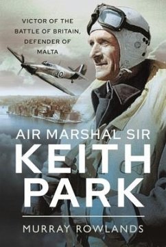 Air Marshal Sir Keith Park - Rowlands, Murray