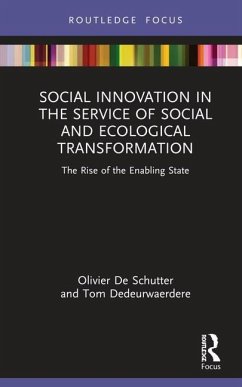 Social Innovation in the Service of Social and Ecological Transformation - De Schutter, Olivier; Dedeurwaerdere, Tom