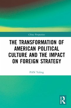 The Transformation of American Political Culture and the Impact on Foreign Strategy - Yaling, Pan