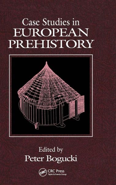 Case Studies in European Prehistory Case Studies in European Prehistory