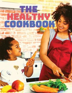 The Healthy Cookbook - Simple and Delicious Recipes to Enjoy Cooking - Fried Editor