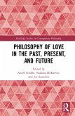 Philosophy of Love in the Past, Present, and Future