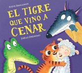 El Tigre Que Vino a Cenar / The Tiger Who Came for Dinner El Tigre Que Vino a Cenar / The Tiger Who Came for Dinner