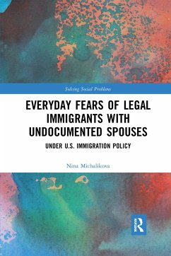 Everyday Fears of Legal Immigrants with Undocumented Spouses - Michalikova, Nina