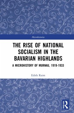 The Rise of National Socialism in the Bavarian Highlands - Raim, Edith