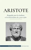 Aristote - Biographie pour les étudiants et les universitaires de 13 ans et plus: (Le philosophe de la Grèce antique, son éthique et sa politique)