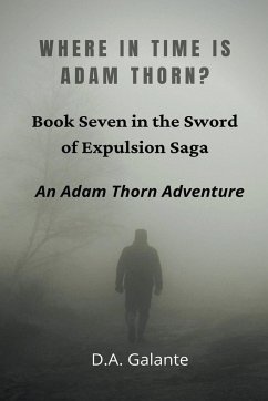 Where in Time Is Adam Thorn? - Galante, D. A.