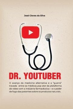 Dr. Youtuber: O avanço da medicina alternativa e a 