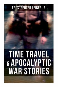 Time Travel & Apocalyptic War Stories - Leiber, Fritz Reuter