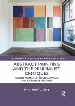 Abstract Painting and the Minimalist Critiques - Levy, Matthew L.