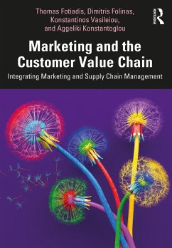 Marketing and the Customer Value Chain - Fotiadis, Thomas;Folinas, Dimitris;Vasileiou, Konstantinos