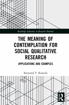 The Meaning of Contemplation for Social Qualitative Research - Konecki, Krzysztof T