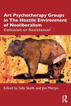 Art Psychotherapy Groups in The Hostile Environment of Neoliberalism