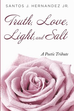 Truth, Love, Light, and Salt - Hernandez, Santos J. Jr.