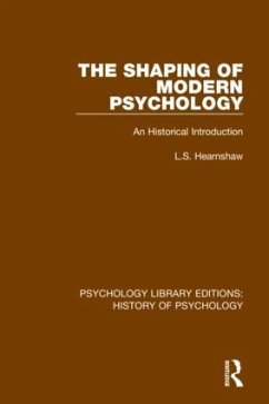 The Shaping of Modern Psychology - Hearnshaw, L S