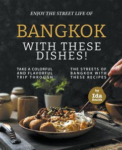 Cover Enjoy the Street Life of Bangkok with these Dishes!