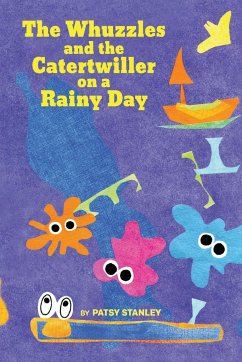 The Whuzzles and the Catertwiller on a Rainy Day - Stanley, Patsy