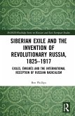 Siberian Exile and the Invention of Revolutionary Russia, 1825-1917