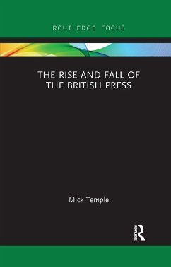 The Rise and Fall of the British Press - Temple, Mick