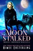 Moon Stalked (eBook, ePUB)