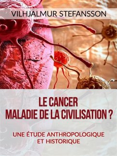 Cover Le cancer - Maladie de la civilisation? (Traduit) (eBook, ePUB)
