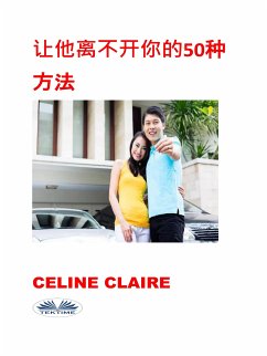 让他离不开你的50种方法 (eBook, ePUB) - Claire, Celine