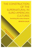 The Construction of the Supernatural in Euro-American Cultures (eBook, PDF)