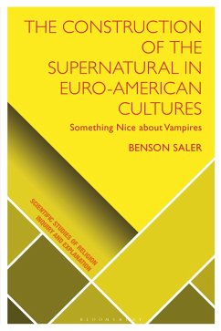 The Construction of the Supernatural in Euro-American Cultures (eBook, PDF) - Saler, Benson