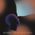 Waiting For The World Waiting For The World