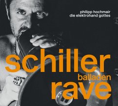 Schiller Balladen Rave - Hochmair,Philipp Und Die Elektrohand Gottes