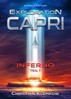 Exploration Capri: Teil 1 Inferno (Science Fiction Odyssee) (eBook, ePUB) - Klemkow, Christian