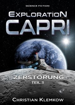 Exploration Capri: Teil 3 Zerstörung (Science Fiction Odyssee) (eBook, ePUB) - Klemkow, Christian