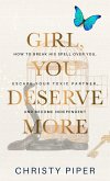 Girl, You Deserve More (Heal & Become Your Best Self) (eBook, ePUB)