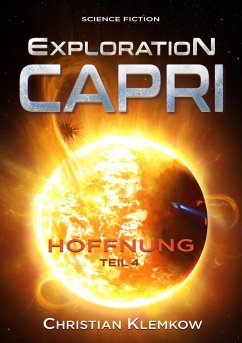 Exploration Capri: Teil 4 Hoffnung (Science Fiction Odyssee) (eBook, ePUB) - Klemkow, Christian