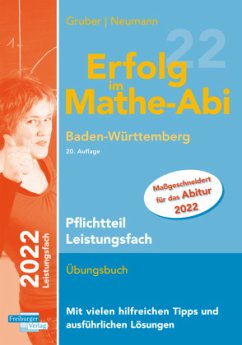 Erfolg im Mathe-Abi 2022 Pflichtteil Leistungsfach Baden-Württemberg - Gruber, Helmut;Neumann, Robert