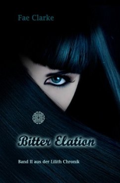 Die Lilith-Chronik / Bitter Elation - Clarke, Fae