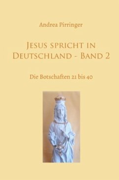 Jesus spricht in Deutschland - Band 2 - Pirringer, Andrea