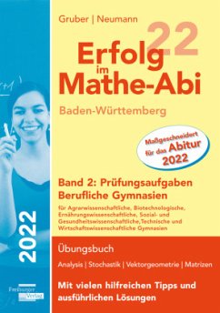 Erfolg im Mathe-Abi 2022 Baden-Württemberg Berufliche Gymnasien Band 2: Prüfungsaufgaben - Gruber, Helmut;Neumann, Robert