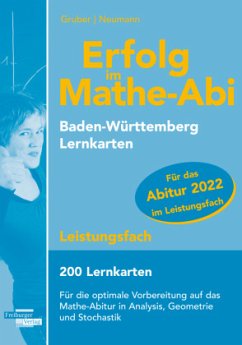 Erfolg im Mathe-Abi 2022, 200 Lernkarten Leistungsfach Allgemeinbildendes Gymnasium Baden-Württemberg - Gruber, Helmut;Neumann, Robert